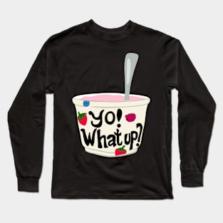 Yo! What Up? Funny Greek Yogurt Graphic Long Sleeve T-Shirt